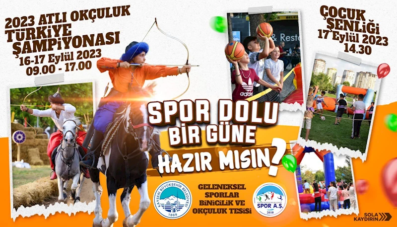 Büyükşehir ile Atlı Okçuluk Türkiye Şampiyonası ve Çocuk Şenliği Heyecanı