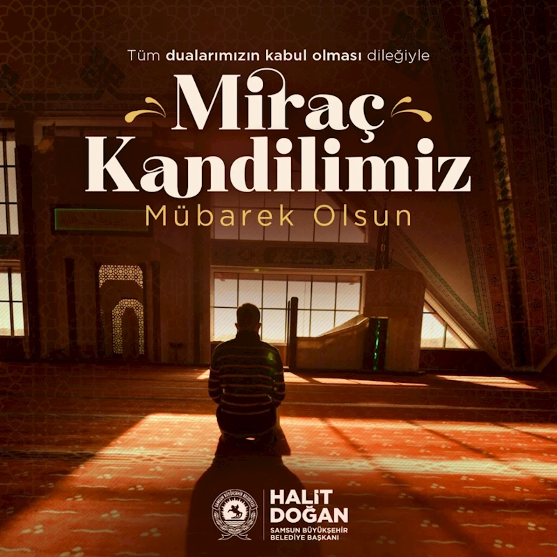 Başkan Doğan’dan Miraç Kandili mesajı