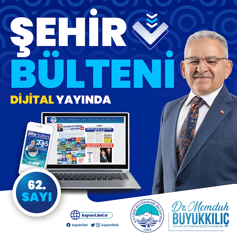 Büyükşehir Belediyesi Şehir Bülteni’nin 62’nci Sayısı Dijital Yayında