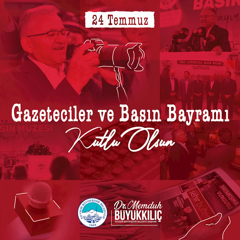 Başkan Büyükkılıç’tan “Gazeteciler ve Basın Bayramı” Mesajı